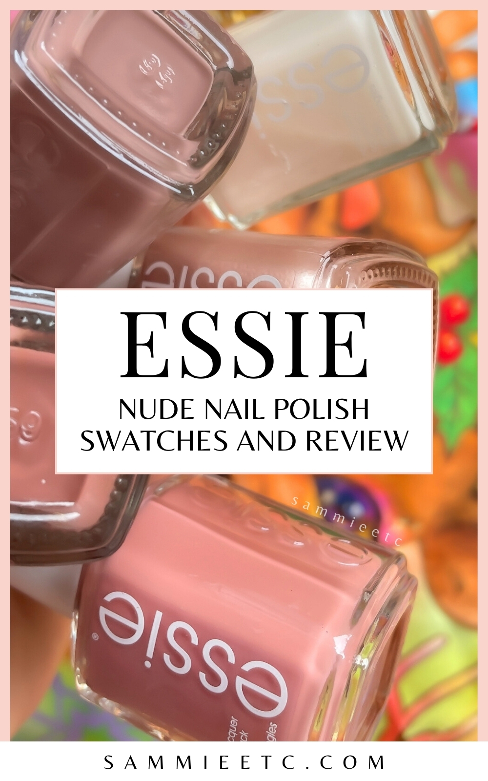 Popular Essie Nude Nail Polish Colors Swatches - Lady Like, Clothing Optional, Eternal Optimist, Limo-scene and Buy Me a Cameo